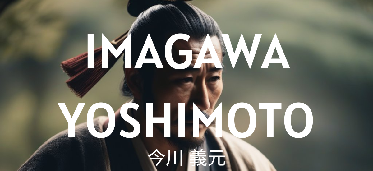 Imagawa Yoshimoto: Ein Einblick in das Leben und Erbe dieses historischen japanischen Kriegsherren