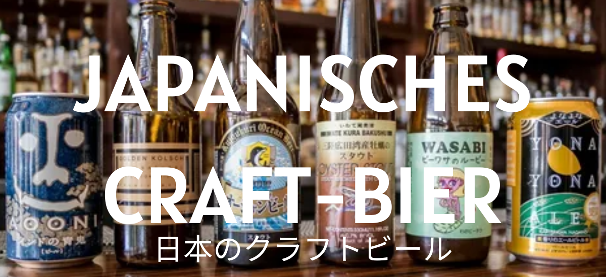 Japanisches Craft-Bier: 6 Dinge, die Sie wissen sollten