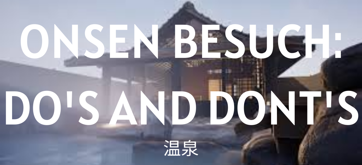 Onsen Besuch: Do's and Dont's